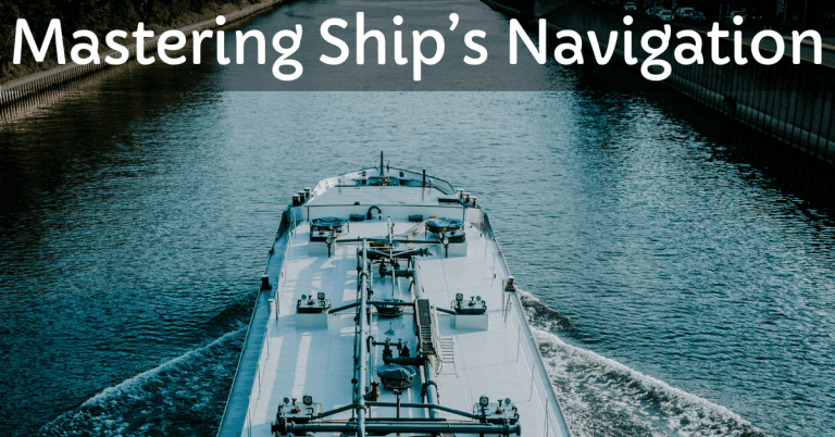 Mastering Ship’s Navigation – Part 2