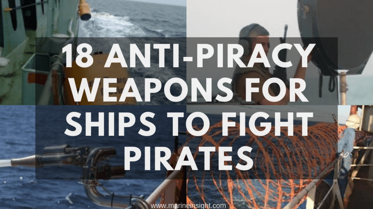 18 Anti Piracy Weapons For Ships To Fight Pirates