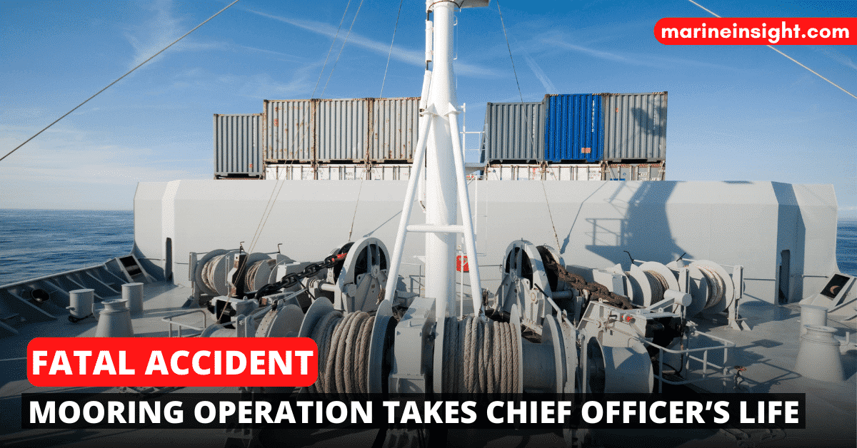 Fatal Accident During Mooring Operation Takes Chief Officer's Life