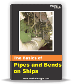 Marine Insight Launches New Free eBook – The Basics of Pipes and Bends on Ships