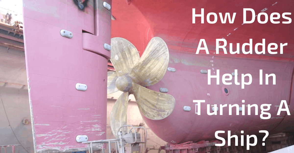 How Does A Rudder Help In Turning A Ship?