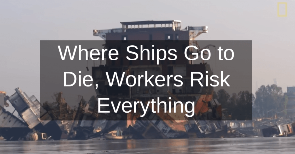 Where Ships Go to Die, Workers Risk Everything?