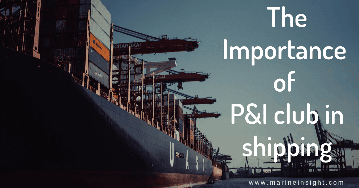 The Importance Of P I Club In Shipping