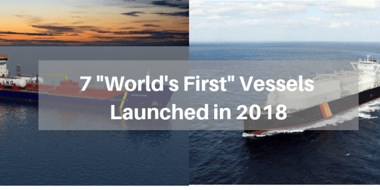 7 “World’s First” Vessels Launched In 2018