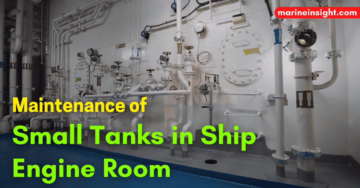 Important Notes on Maintenance of Small Tanks in Ship Engine Room
