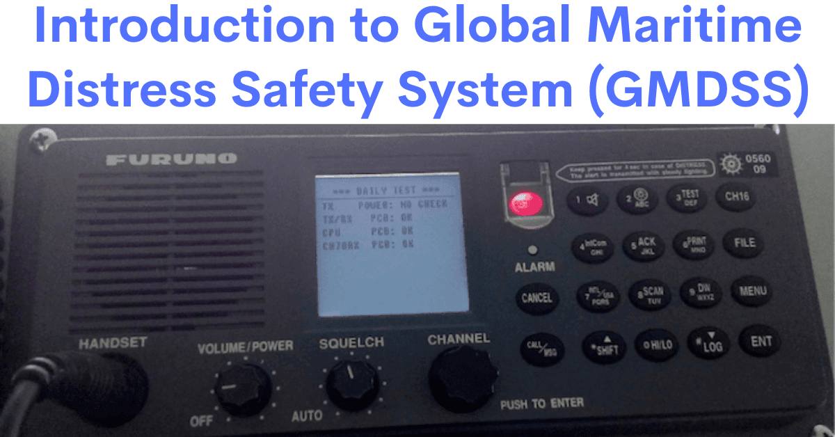 Global Maritime Distress Safety System (GMDSS) What You Must Know