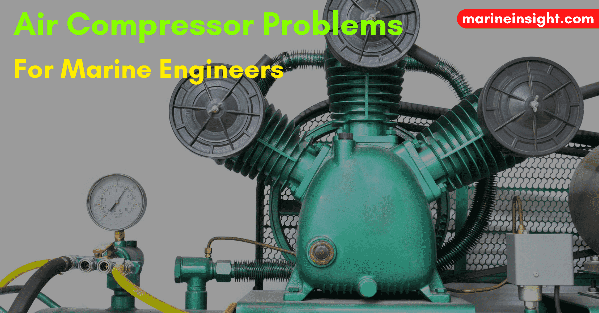 Top 5 Air Compressor Problems Marine Engineers Must Know