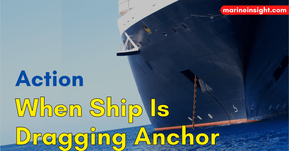 What To Do When Your Ship Is Dragging Anchor?