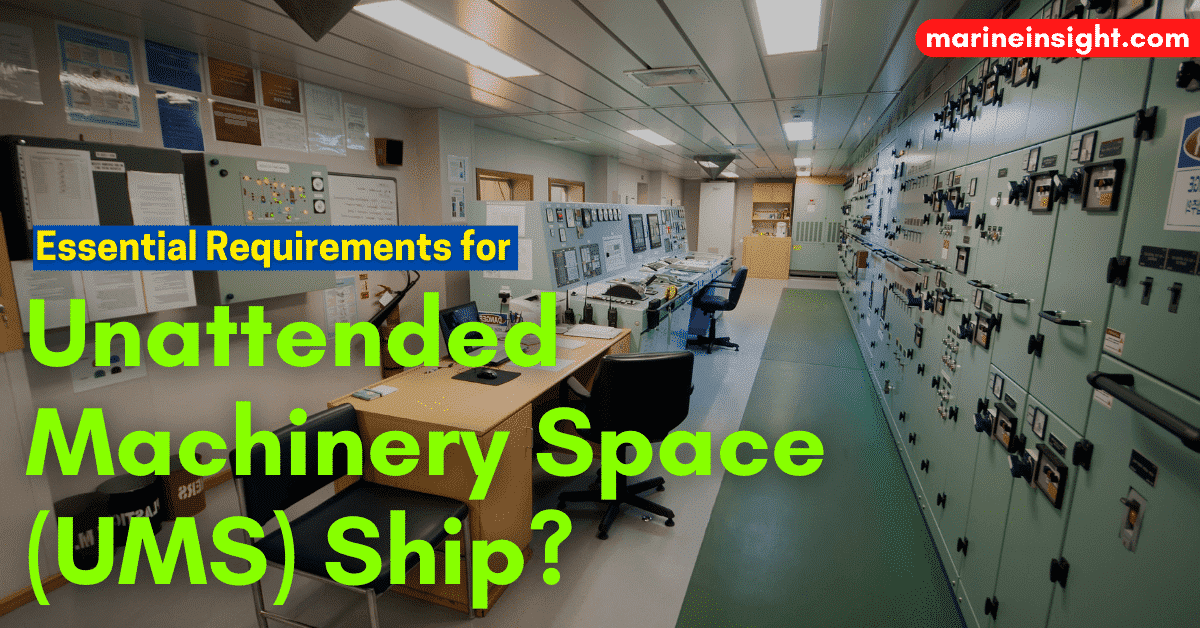 What are the Essential Requirements for Unattended Machinery Space (UMS