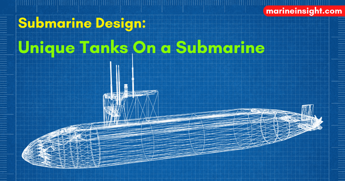 Submarine Design: Unique Tanks On a Submarine