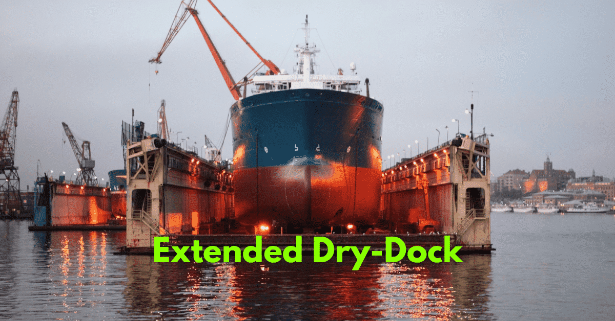 What is Extended DryDocking of Ships?