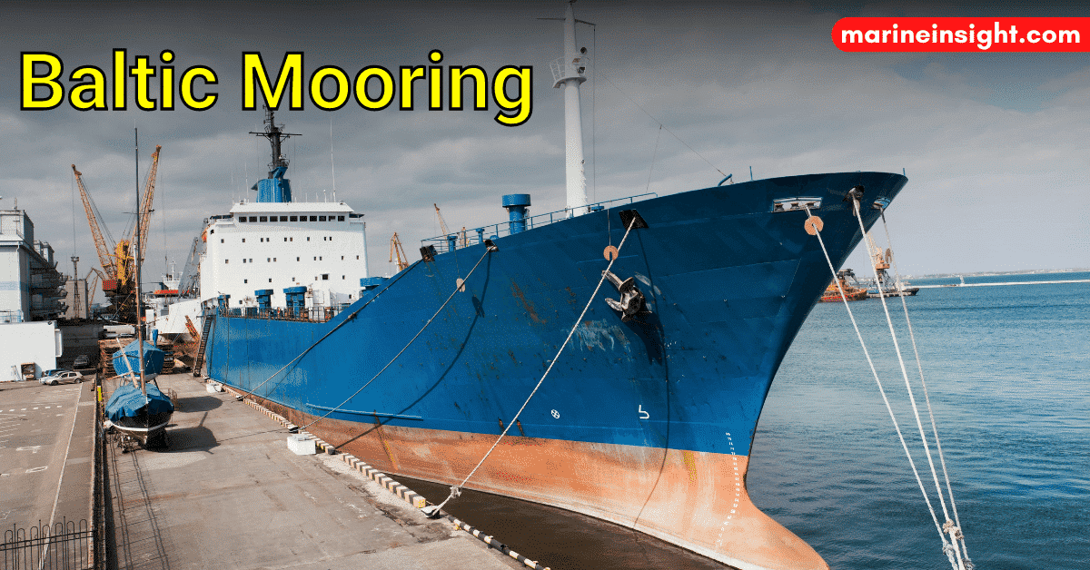 How Baltic Mooring Of Ship Is Done?