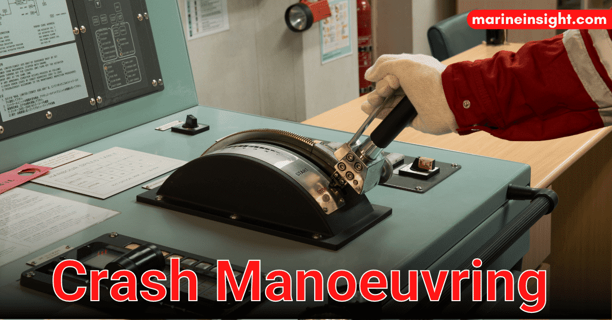 What is Crash Manoeuvring of Ship in Emergency Situation and what’s its
