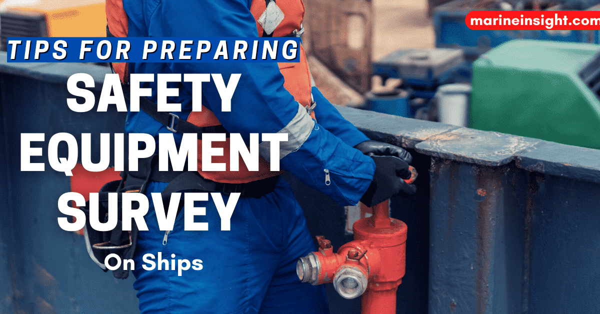 10 Points To Consider When Preparing For Safety Equipment Survey On Ships