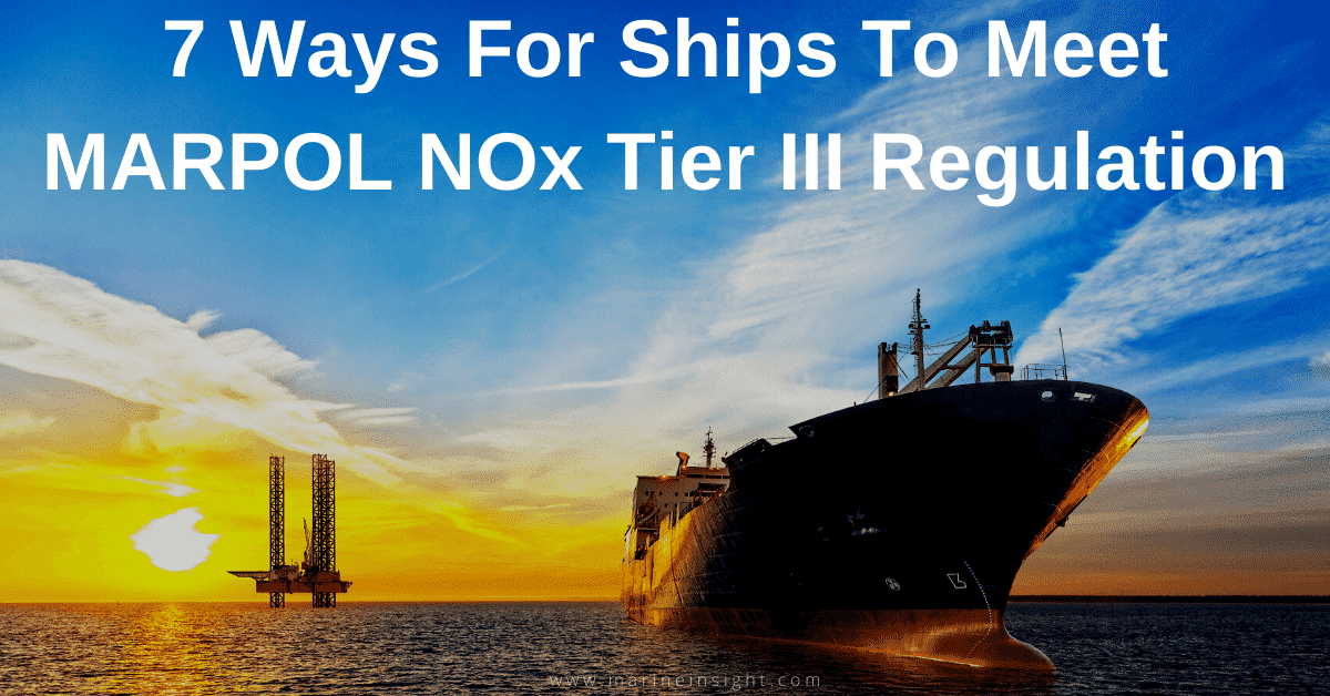 7 Ways For Ships To Meet MARPOL NOx Tier III Regulation