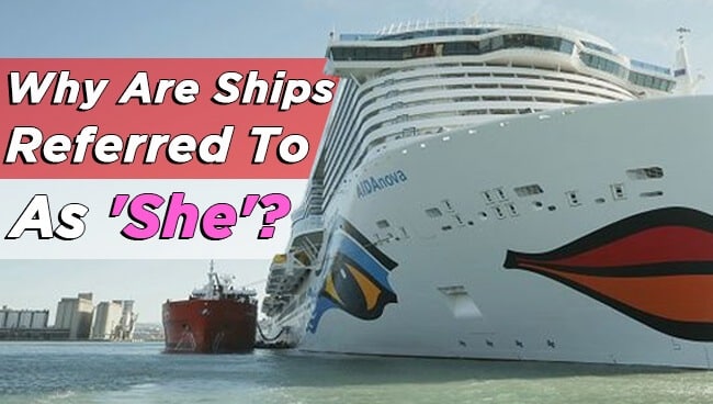 Video: Why Are Ships Referred To As ‘She’?