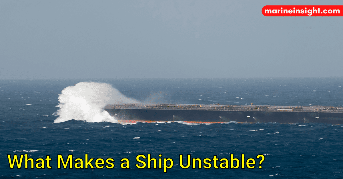 Ship Stability - What Makes A Ship Unstable?