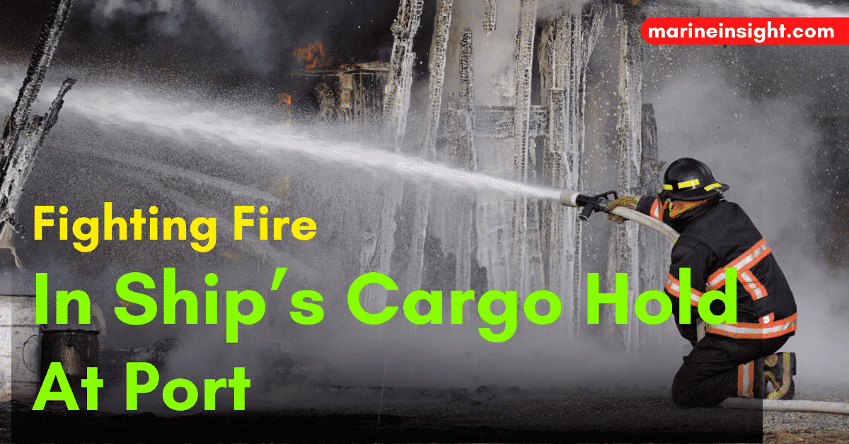 Fighting Fire In Ship's Cargo Hold At Port