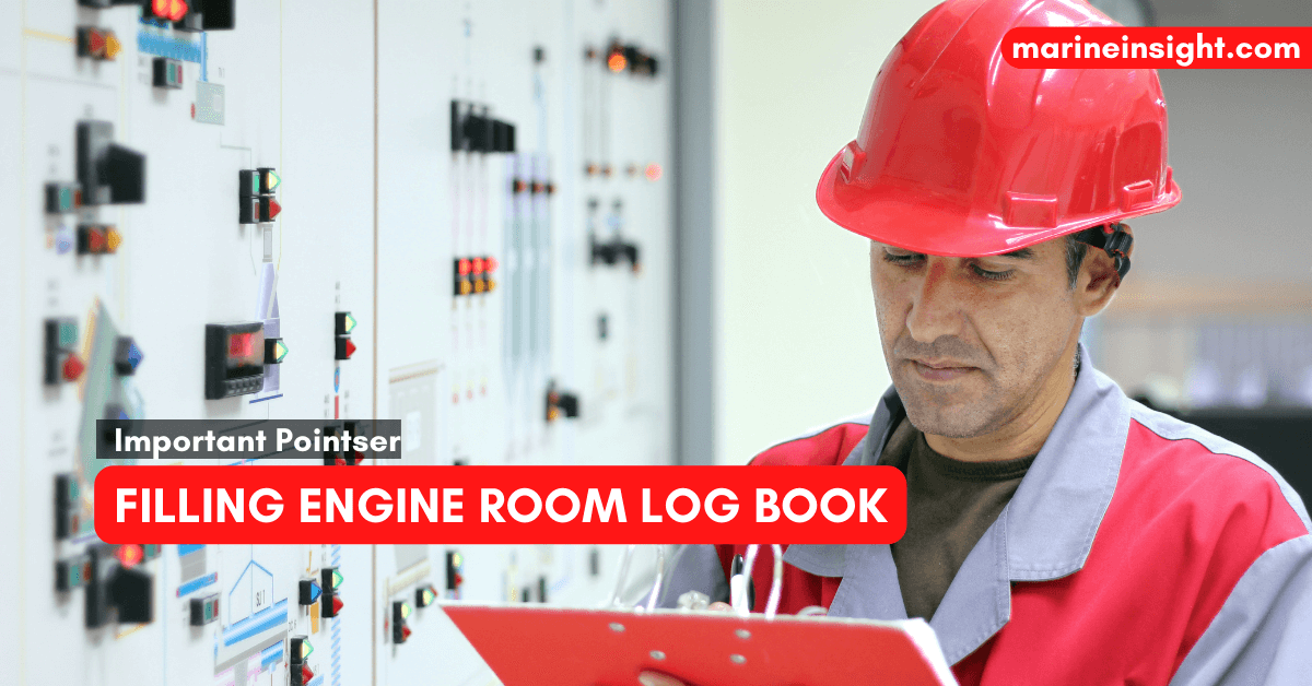 7 Important Points To Consider While Filling Out Engine Room Log Book