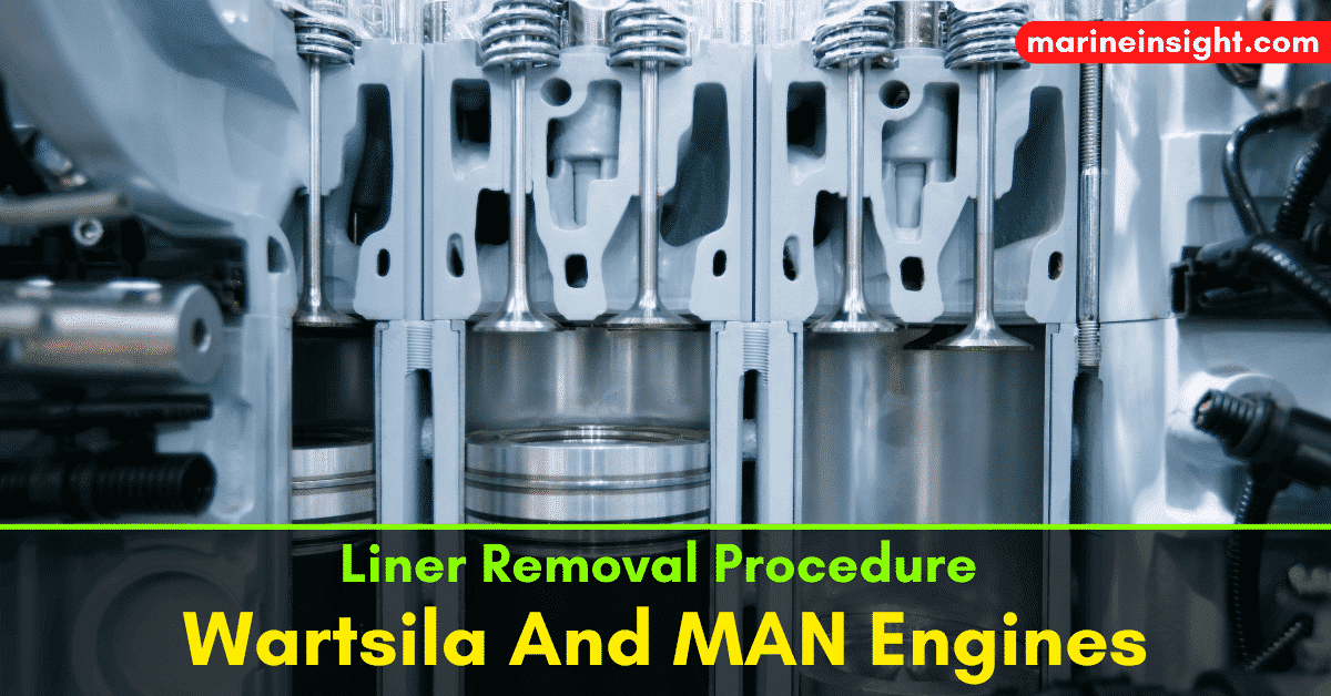 Main Engine Liner Removal Procedure For Wartsila And MAN Engines