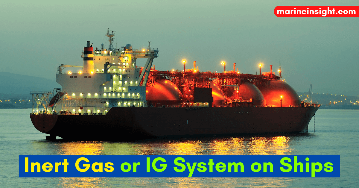 What is an Inert Gas or IG System on Ships?