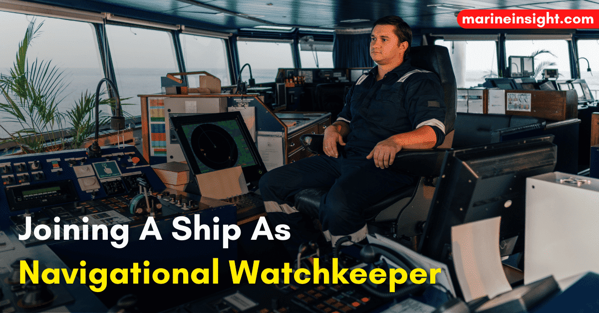 What To Do On Joining A Ship As Navigational Watchkeeper (3/O & 2/O)