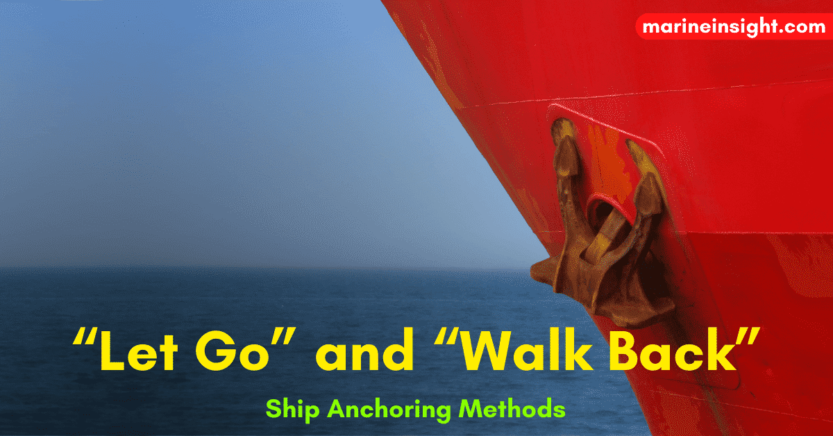 mejilla Aventurarse Desviar What Are "Let Go" and "Walk Back" Ship Anchoring Methods?
