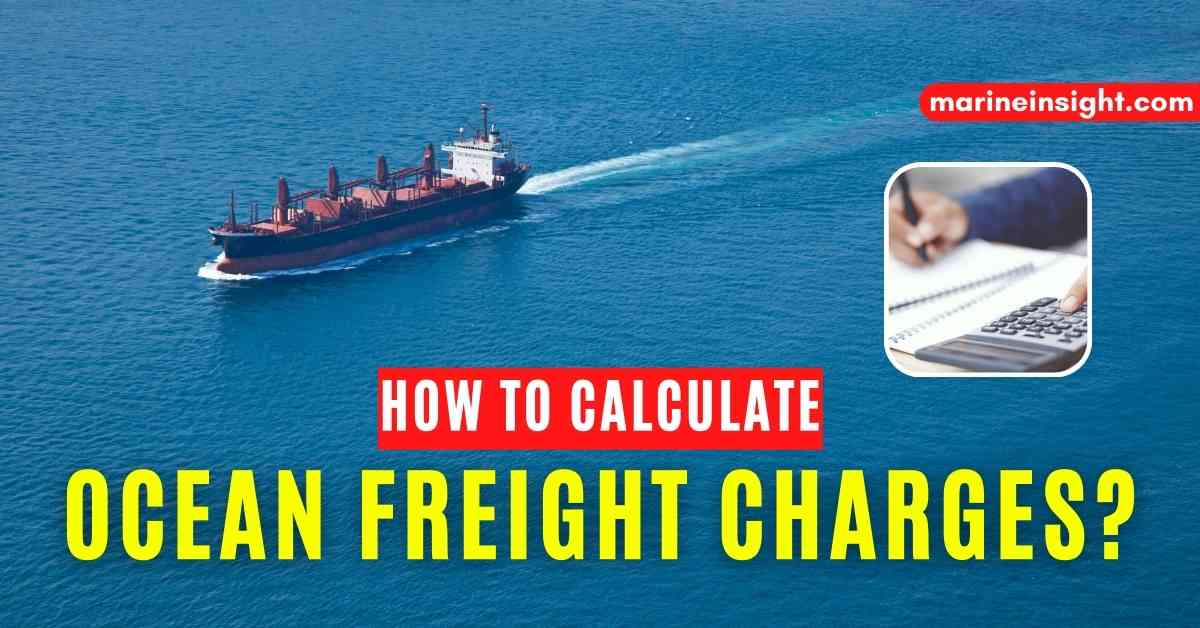 How to Calculate Ocean Freight Charges?