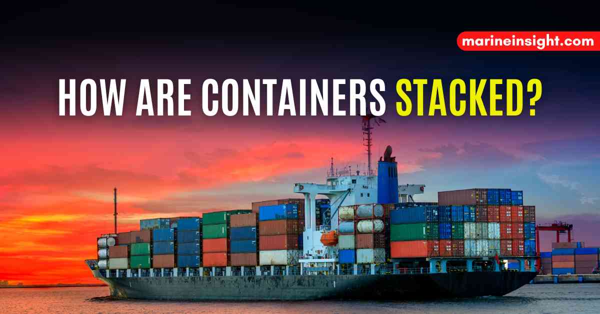 How Are Containers Stacked And What is Stacking Weight