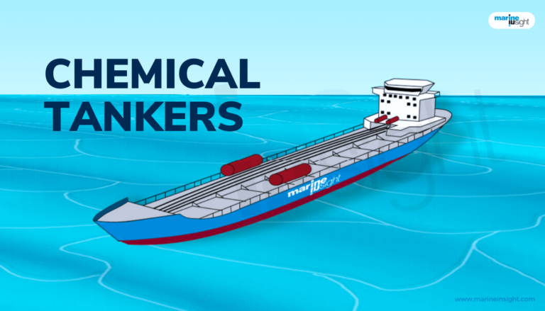 What are Chemical Tankers - Types, Design And Regulations